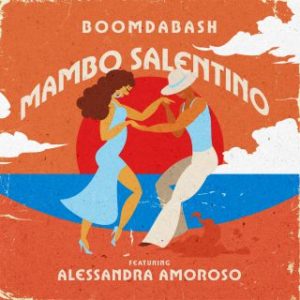 boomdabash_mambo_salentino_feat_alessandra_amoroso.jpg___th_320_0