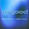 David Guetta & Bebe Rexha - I'm Good (Blue) (Radio Date: 26-08-2022)