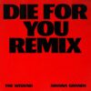 The Weeknd, Ariana Grande - Die For You (Radio Date: 24-02-2023)