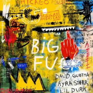 David Guetta, Ayra Starr & Lil Durk - Big FU (Radio Date: 28-10-2023)