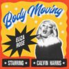 Eliza Rose X Calvin Harris - Body Moving (Radio Date: 23-11-2023)